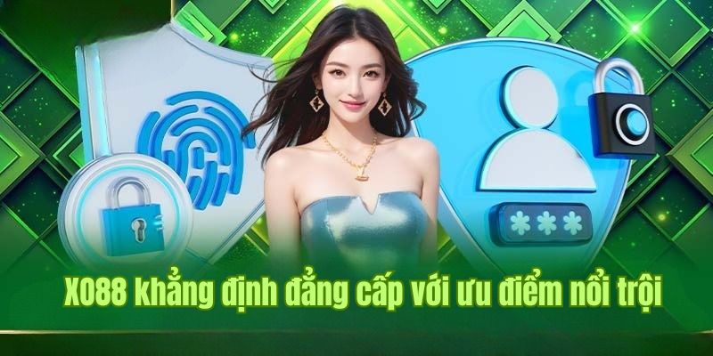 Trang Chủ XO88 12 XO88 khẳng định đẳng cấp với những ưu điểm nổi trội